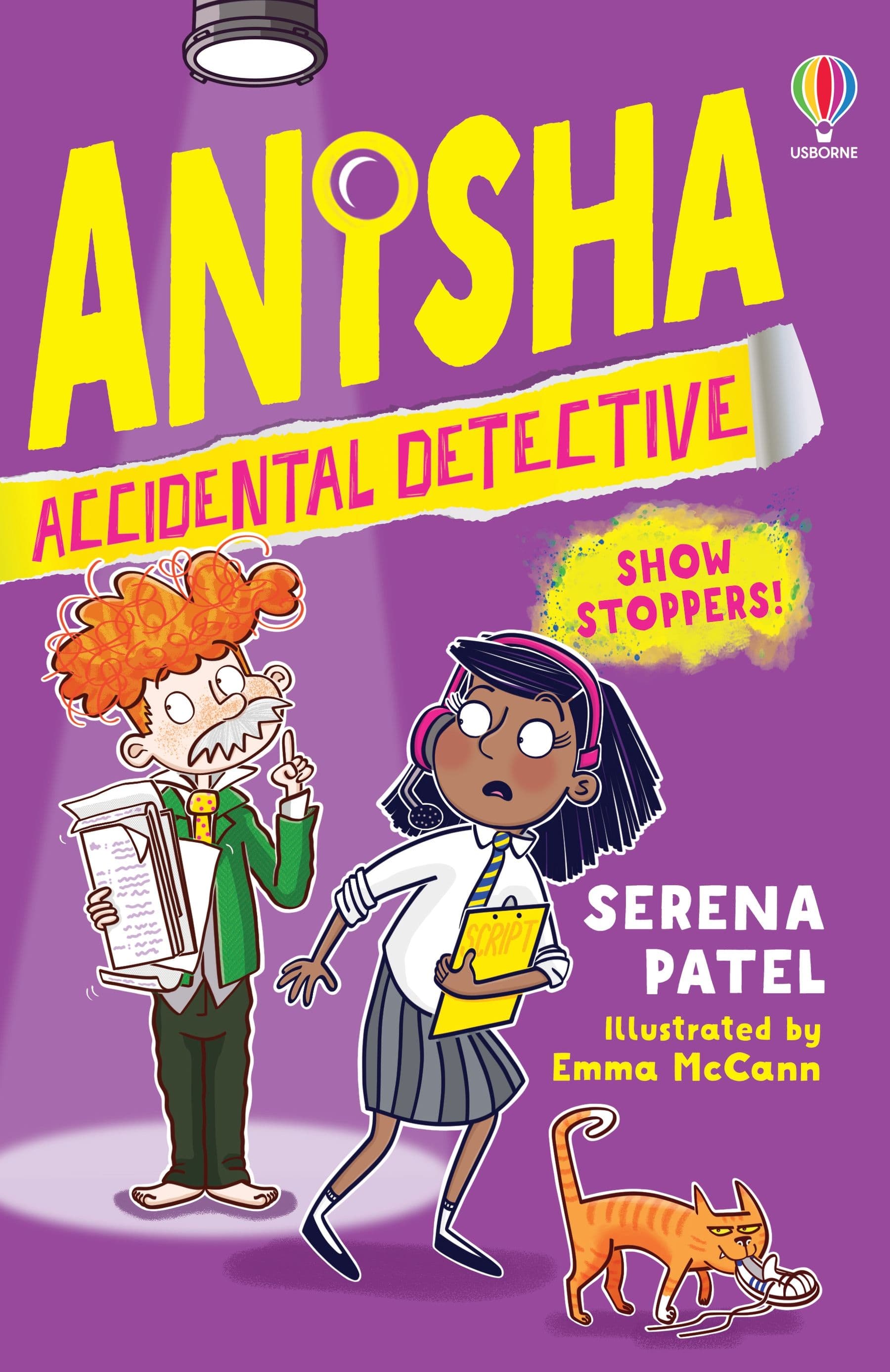 Usborne Anisha, Accidental Detective: Show Stoppers Serena Patel  Illustrated by Emma McCann  Age 7+