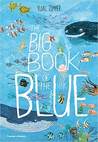 Yuval Zommer The Big Book of the Blue  by Yuval Zommer (Author)